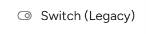 Switch (Legacy)